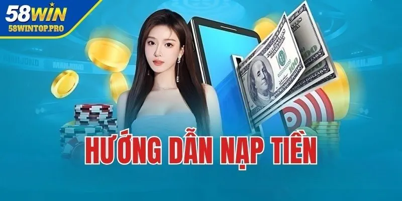 Giải đáp câu hỏi về giao dịch nạp và rút tiền tại 58WIN