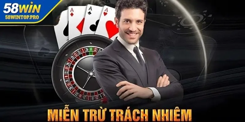Hiểu rõ về chính sách miễn trừ trách nhiệm tại 58WIN
