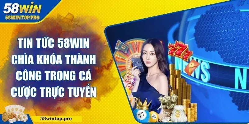 Tin tức 58WIN